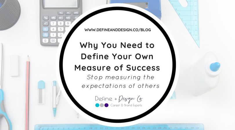 Why You Need to Define Your Own Measure of Success