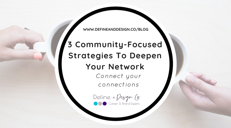 3 Community-Focused Strategies To Deepen Your Network