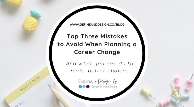 Top Three Mistakes to Avoid When Planning a Career Change
