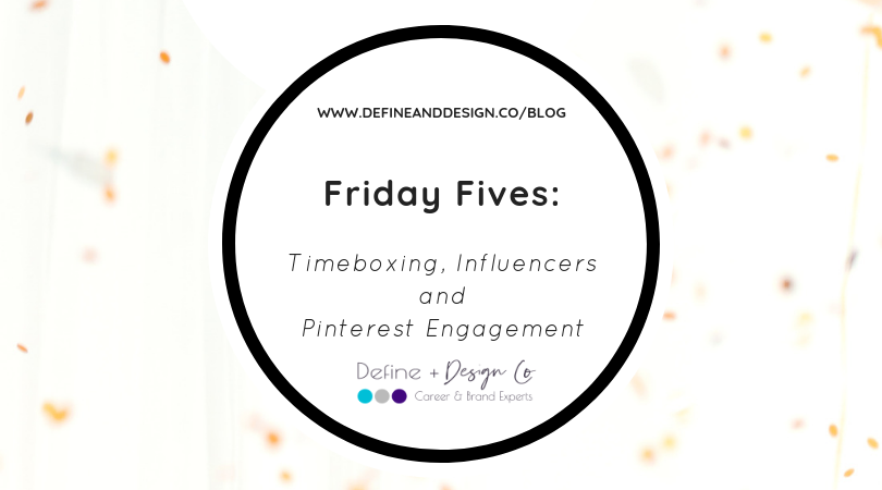 Friday Fives: Timeboxing, Influencers and Pinterest Engagement